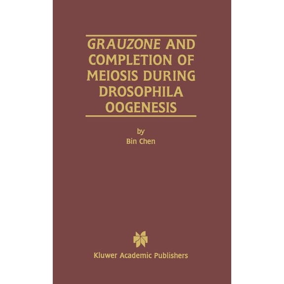 Grauzone and Completion of Meiosis During Drosophila Oogenesis, (Hardcover)