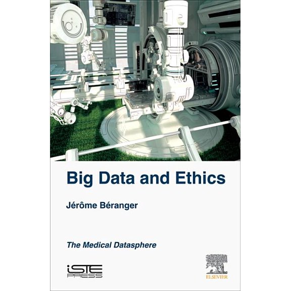 Big Data and Ethics: The Medical Datasphere, (Hardcover)