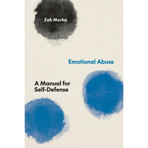 Emotional Abuse: A Manual for Self-Defense, (Paperback)