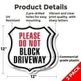 thumbnail image 2 of Please Do Not Block Driveway (2 Pack) 12 inch X 12 inch Shield Shaped Commercial Grade Plastic Signs Weather Resistant Made in the USA, 2 of 6