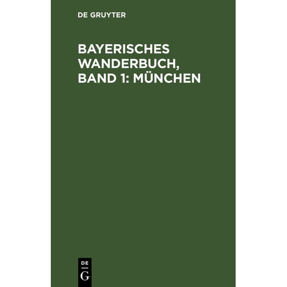 Bayerisches Wanderbuch, Band 1: München, (Hardcover)