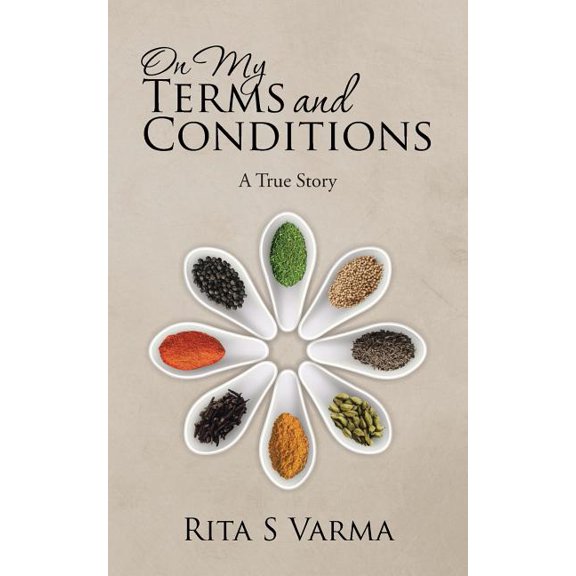 On My Terms and Conditions : A True Story