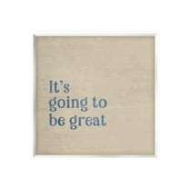Stupell Industries It's Going To Be Great Motivating Grain Pattern Phrase Graphic Art Unframed Art Print Wall Art, Design by Jennifer Pugh