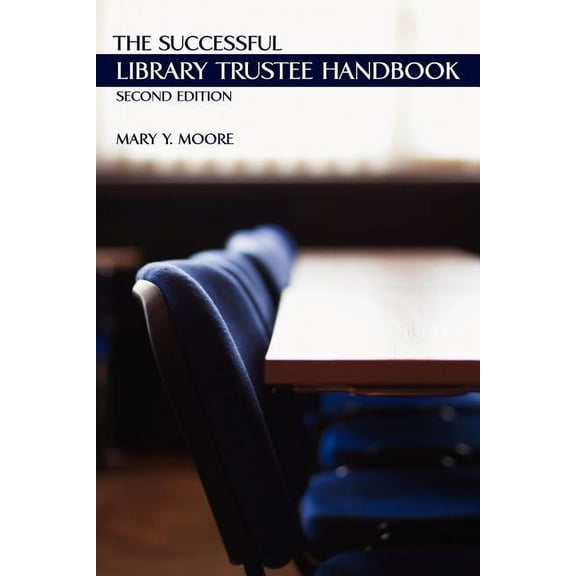 The Successful Library Trustee Handbook, (Paperback)