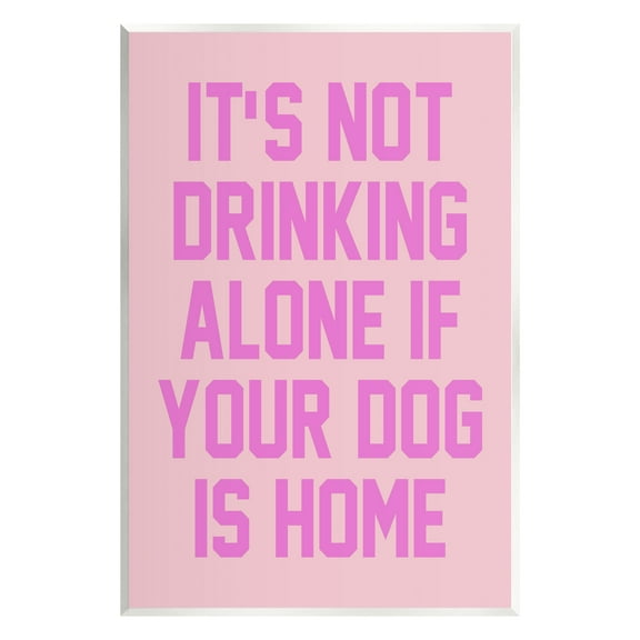 Stupell Industries Not Drinking Alone Humor Inspirational Painting Unframed Art Print Wall Art, 10 x 15