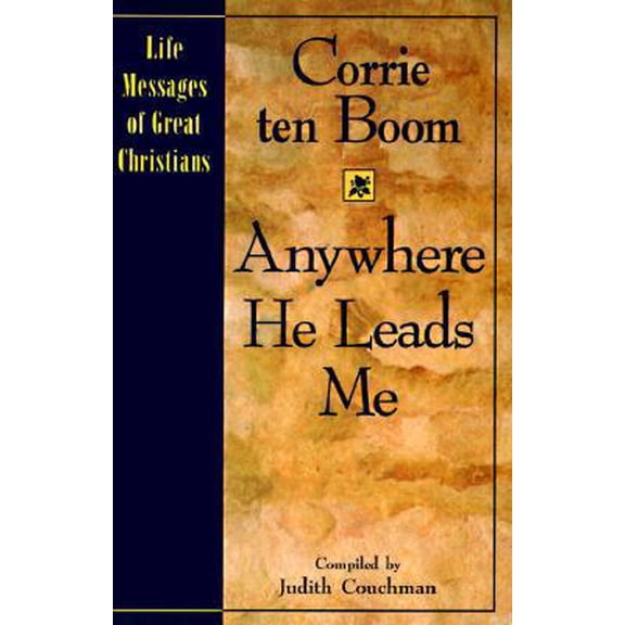 Pre-Owned Anywhere He Leads Me (Life Messages of Great Christians) (Paperback) 156955000X 9781569550007