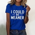 thumbnail image 2 of Tiweut T Shirts for Women I Could Be Meaner Printed Round Neck Short Sleeve Pullover Blouse,Blue, 2 of 4