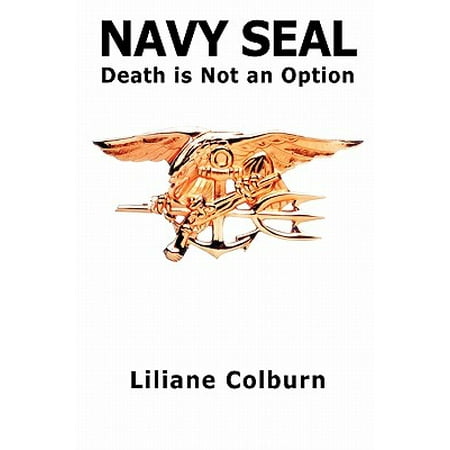 Navy Seal : Death Is Not an Option
