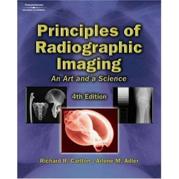 Pre-Owned Principles of Radiographic Imaging: An Art and a Science (Hardcover) 1401871941 9781401871949