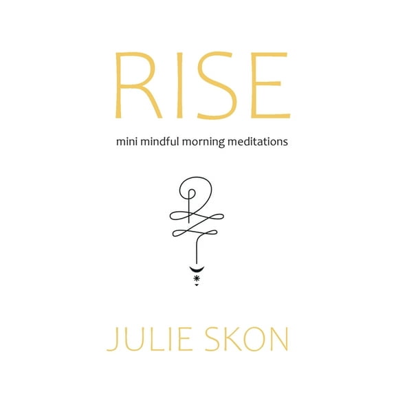 Rise: mini mindful morning meditations, (Paperback)