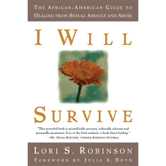 I Will Survive : The African-American Guide to Healing from Sexual Assault and Abuse (Paperback)