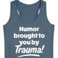 thumbnail image 3 of Instant Message - Humor Brought To You By Trauma - Women's Racerback Tank Top, 3 of 6