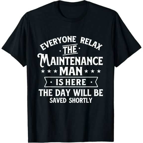 Exquisite and comfortable-The Maintenance Man Is Here - Repair Worker Skilled Worker T-Shirt