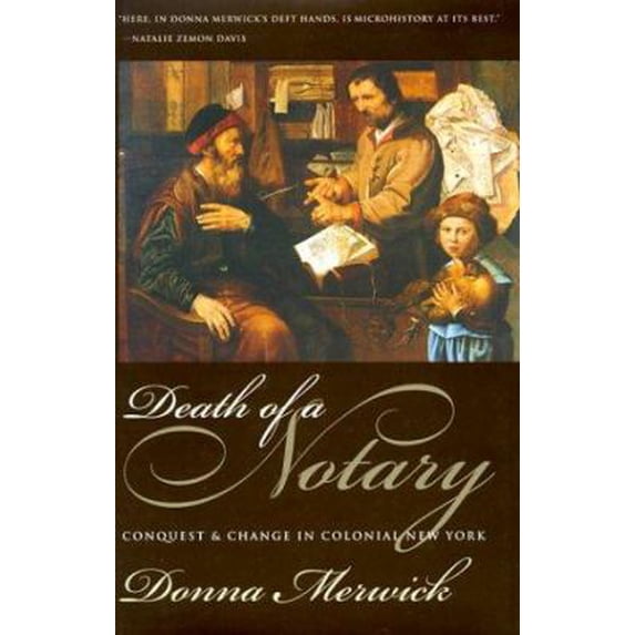 Pre-Owned Death of a Notary: Conquest and Change in Colonial New York (Hardcover) 0801436087 9780801436086