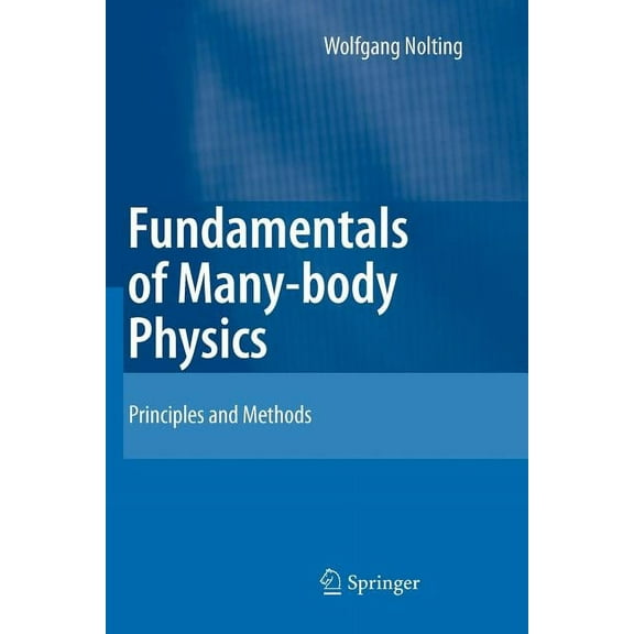 Fundamentals of Many-Body Physics: Principles and Methods, (Paperback)