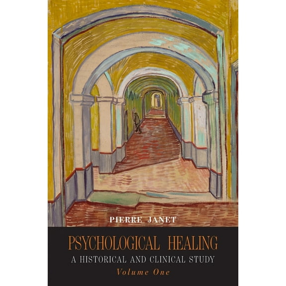 Psychological Healing: A Historical and Clinical Study-Volume One, (Paperback)