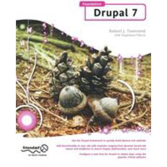 Pre-Owned Foundation Drupal 7: Learn How to Use the Drupal Framework to Quickly Build Feature-Rich Websites (Paperback) 1430228083 9781430228080