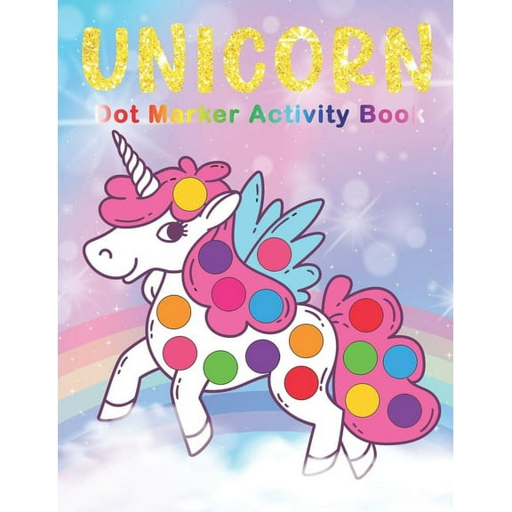 UNICORN Dot Marker Activity Book: UNICORN Dot Marker Coloring Book - Preschool Kindergarten Activities - Great gift for Kids, (Paperback)