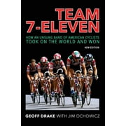 Team 7-Eleven: How an Unsung Band of American Cyclists Took on the World and Won (Paperback)