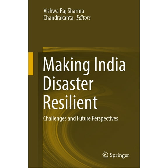 Making India Disaster Resilient: Challenges and Future Perspectives, (Hardcover)