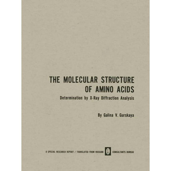 The Molecular Structure of Amino Acids: Determination by X-Ray Diffraction Analysis, (Paperback)