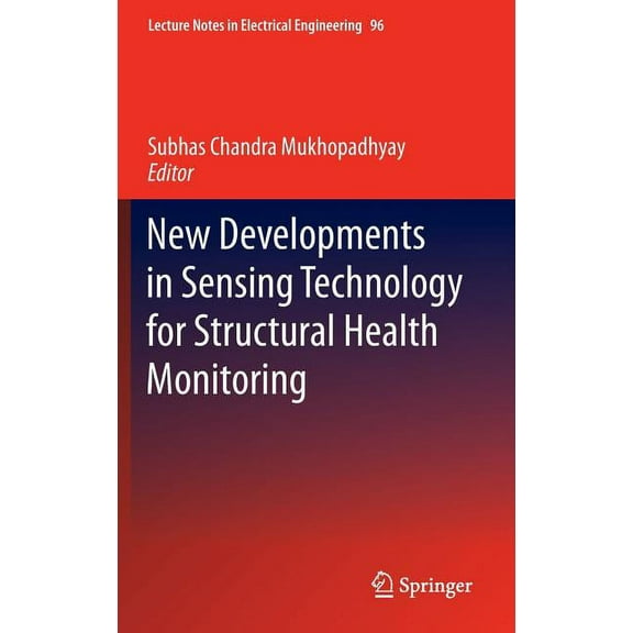 Lecture Notes in Electrical Engineering New Developments in Sensing Technology for Structural Health Monitoring, Book 96, (Hardcover)