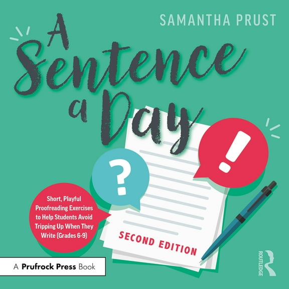 A Sentence a Day: Short, Playful Proofreading Exercises to Help Students Avoid Tripping Up When They Write (Grades 6-9), (Paperback)