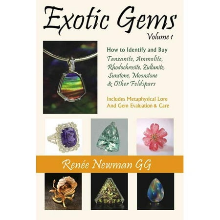 Exotic Gems: How to Identify and Buy Tanzanite, Ammolite, Rhodochrosite, Zultanite, Sunstone, Moonstone & Other Feldspars