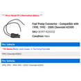 thumbnail image 2 of Fuel Pump Connector - Compatible with 1990, 1992 - 2000 Chevy K3500 1993 1994 1995 1996 1997 1998 1999, 2 of 2