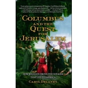 CAROL DELANEY Columbus and the Quest for Jerusalem : How Religion Drove the Voyages that Led to America (Paperback)