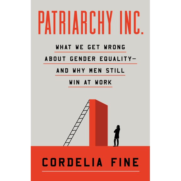 Pre-Owned Patriarchy Inc.: What We Get Wrong About Gender Equality?and Why Men Still Win at Work, 9781324064749, 1324064749, Hardcover,