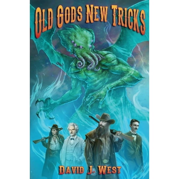 Old Gods New Tricks: A collection of weird western Porter Rockwell Stories (Paperback) by David J West