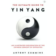 Pre-Owned The Ultimate Guide to Yin Yang (Hardcover 9781786785152) by Antony Cummins