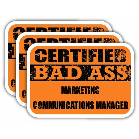 (x3) Certiefied Bad Ass Marketing Communications Manager Stickers | Cool Funny Occupation Job Career Gift Idea | 3M Sticker Vinyl Decal for Laptops, Hard Hats, Windows, Cars