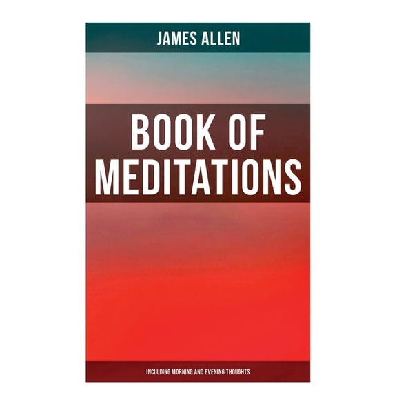 Book of Meditations (Including Morning and Evening Thoughts): Powerful & Motivational Quotes for Every Day in the Year (, (Paperback)