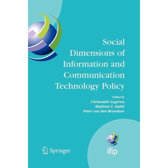 IFIP Advances in Information and Communi Social Dimensions of Information and Communication Technology Policy: Proceedings of the Eighth International Conference, Book 282, (Paperback)
