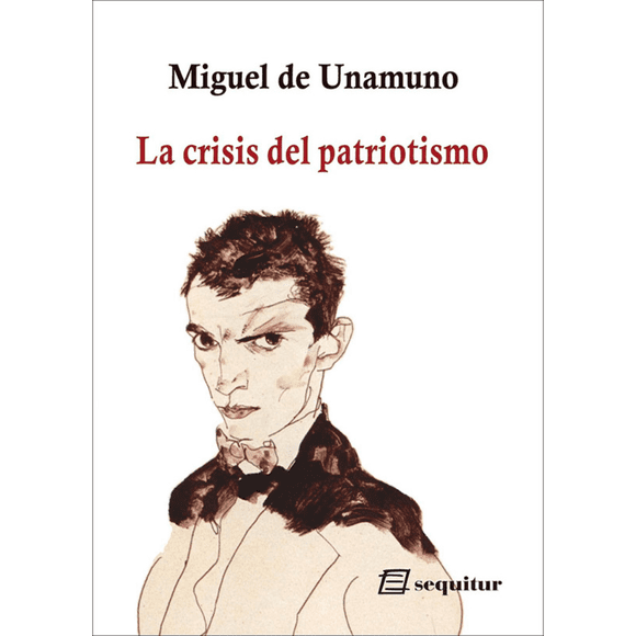 Libro Crisis Del Patriotismo, La Tapa Blanda, Autor Miguel De Unamuno, Editorial Sequitur