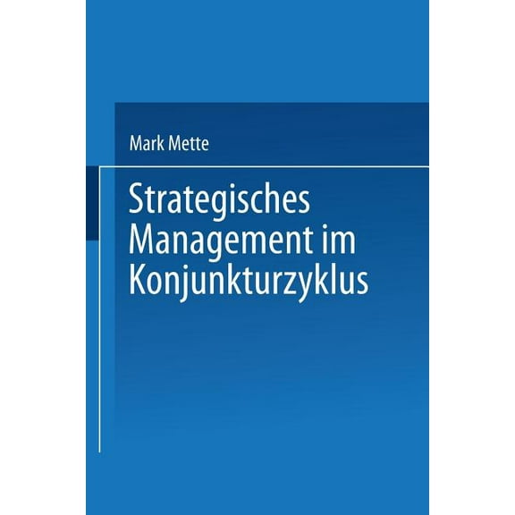 Strategisches Management Im Konjunkturzyklus, (Paperback)