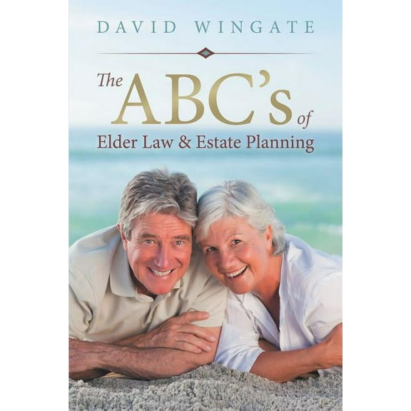 The ABC's of Elder Law & Estate Planning, (Paperback)