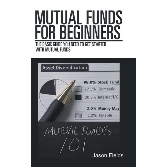 Mutual Funds for Beginners: The Basic Guide You Need to Get Started with Mutual Funds, (Hardcover)