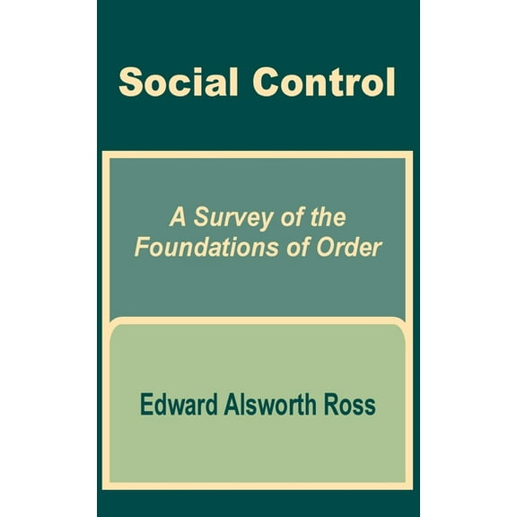 Social Control: A Survey of the Foundations of Order (Paperback)