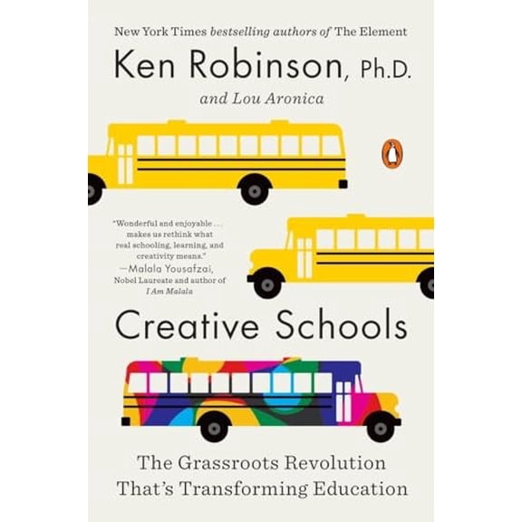Pre-Owned Creative Schools: The Grassroots Revolution That's Transforming Education (Paperback) by Sir Ken Robinson, Lou Aronica
