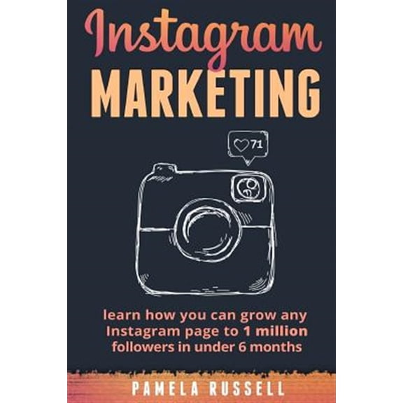 Pre-Owned Instagram Marketing: Learn how you can grow any page to 1 million followers in under 6 months: Volume (Build Your Brand, Social Media, Media Paperback