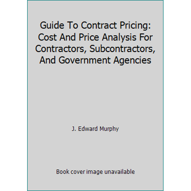 Guide To Contract Pricing Cost And Price Analysis For Contractors