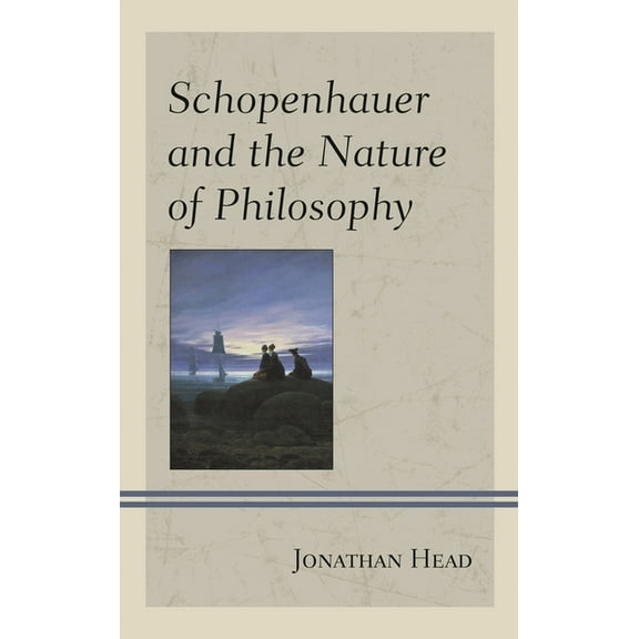 Contemporary Studies in Idealism Schopenhauer and the Nature of Philosophy, (Hardcover)