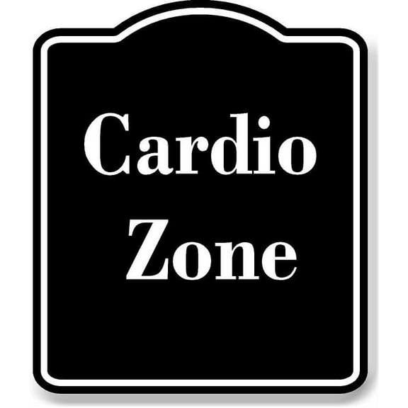Cardio Zone BLACK Aluminum Composite Sign 15''x18''