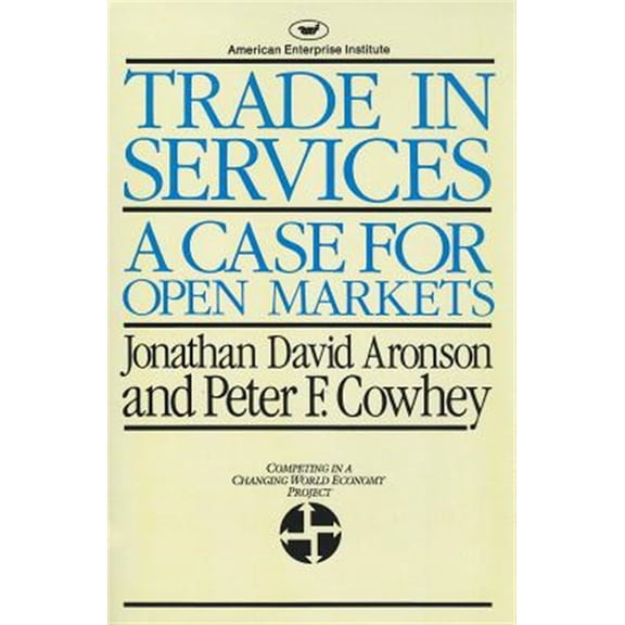 Pre-Owned Trade in Services: A Case for Open Markets (AEI studies) (Paperback) by Jonathan David Aronson