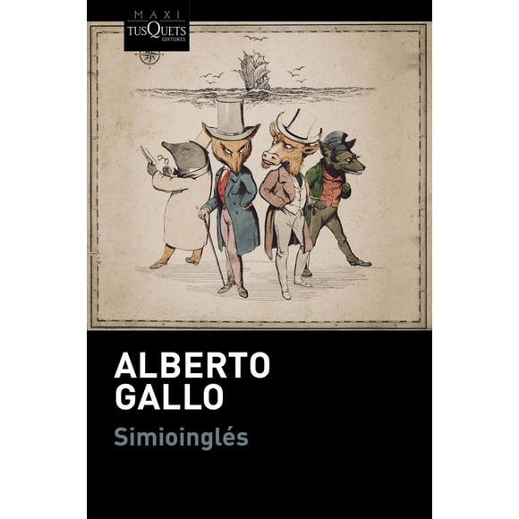 Simioinglés, de Alberto Gallo, Maxi Tusquets, Pasta blanda