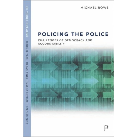 Key Themes in Policing Policing the Police: Challenges of Democracy and Accountability, (Paperback)