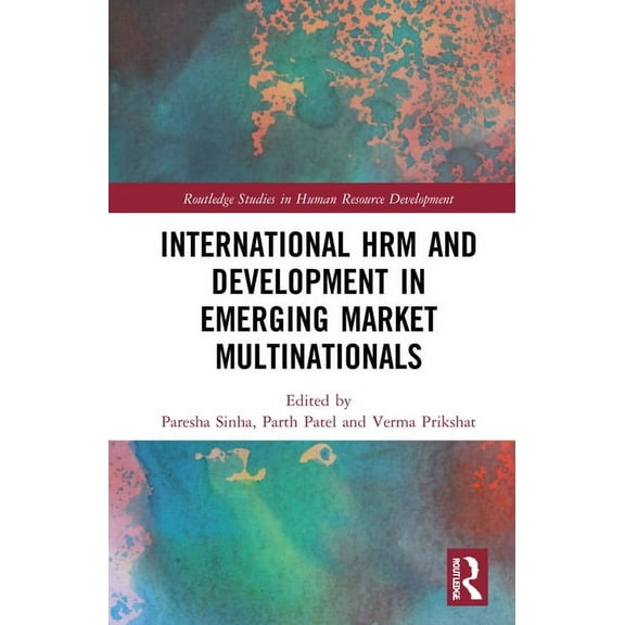 Routledge Studies in Human Resource Deve International Hrm and Development in Emerging Market Multinationals, (Hardcover)